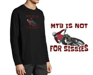 MTB IS NOT FOR SISSIES | LONG SLEEVE