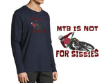MTB IS NOT FOR SISSIES | LONG SLEEVE