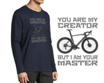 YOU ARE MY CREATOR BUT I AM YOUR MASTER | LONG SLEEVE
