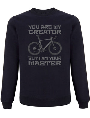 YOU ARE MY CREATOR BUT I AM YOUR MASTER | SWEATSHIRT