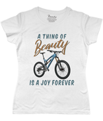 A Thing of Beauty is a Joy Forever MTB Women's Cycling T-shirt White