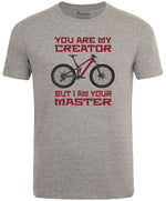 You Are my Creator But I am Your Master MTB Men's Cycling T-shirt Grey